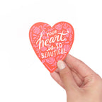 VINYL STICKER // YOUR HEART IS SO BEAUTIFUL