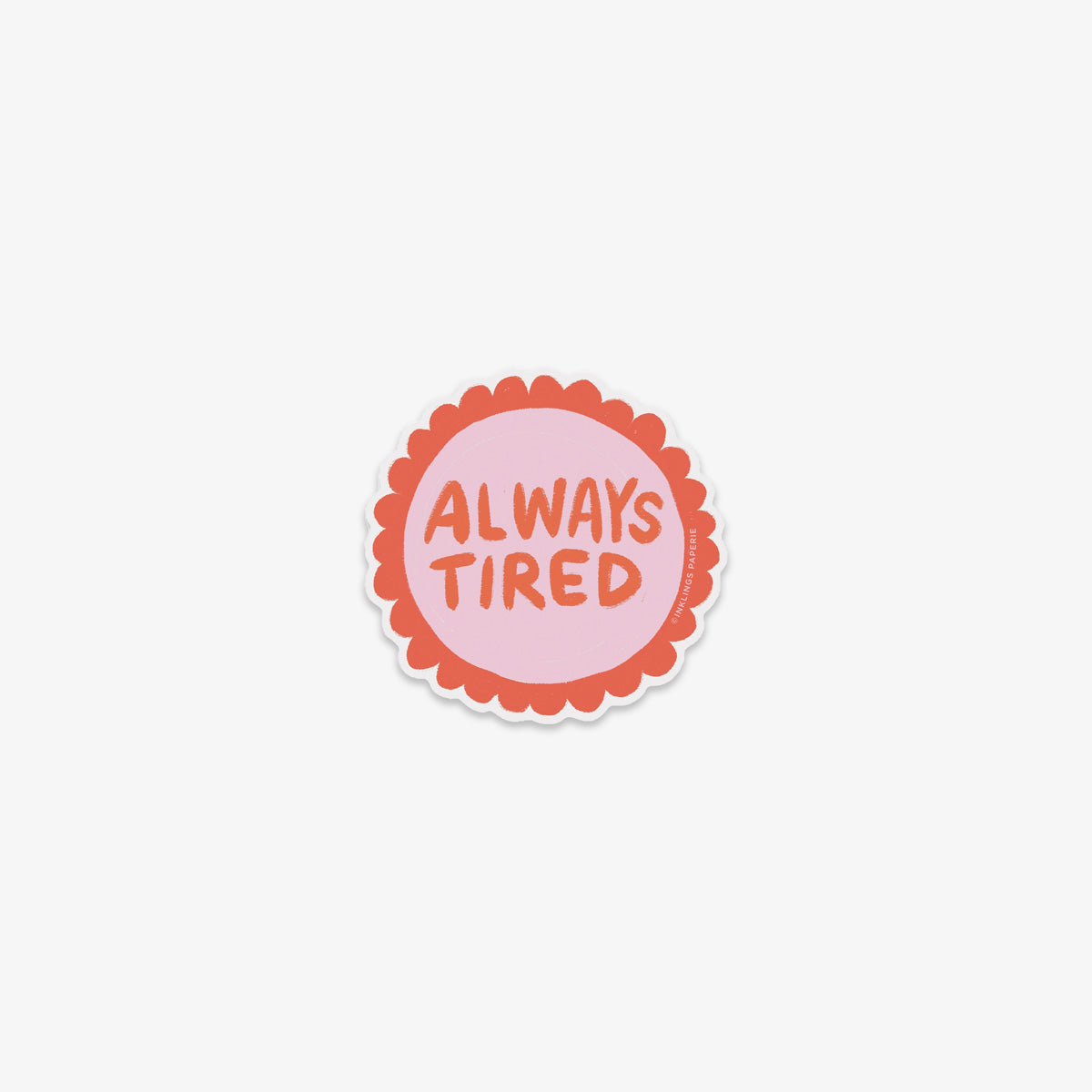 VINYL STICKER // ALWAYS TIRED